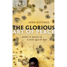 The Glorious Art of Peace: From the Iliad to Iraq