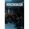 Horizontalism: Voices of Popular Power in Argentina