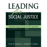 Leading for Social Justice: Transforming Schools for All Learners