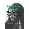 Erica's Life of Beliefs: The Journey Just Begun