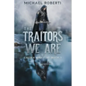 The Traitors We Are: Crown and Tide Book 1