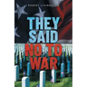 They Said No to War
