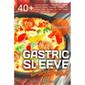 Gastric Sleeve Cookbook: BREAKFAST - 40+ Easy and skinny low-carb, low-sugar, low-fat, high-protein Breakfast Muffins, Quiche, Frittata, Sausag