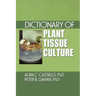 Dictionary of Plant Tissue Culture