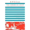 The American Adam: Innocence, Tragedy, and Tradition in the Nineteenth Century