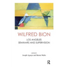 Wilfred Bion: Los Angeles Seminars and Supervision