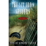 The Six Iron Spiders