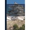 A Journal of the Perry Expedition to Japan (1853-1854)
