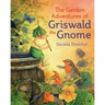 The Garden Adventures of Griswald the Gnome