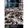 Elizabeth: The First Capital City of New Jersey