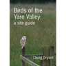 Birds of the Yare Valley: a site guide
