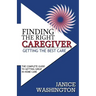 Finding The Right Caregiver, Getting the Best Care