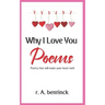 Why I Love You Poems: Poetry that will make your heart melt