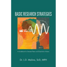 Basic Research Strategies: A Guidebook for Stressed Thesis and Dissertation Writers