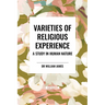 Varieties of Religious Experience: A Study in Human Nature