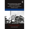 Psychoanalysis Under Nazi Occupation: The Origins, Impact and Influence of the Berlin Institute