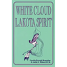 White Cloud, Lakota Spirit: An Interpretation of Native American Shamanism