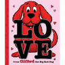 Love from Clifford the Big Red Dog (a Mini Valentine's Day Book)