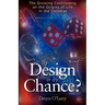 By Design or by Chance?: The Growing Controversy on the Origins of Life in the Universe