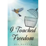 I Touched Freedom