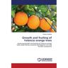 Growth and fruiting of Valencia orange trees