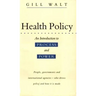 Health Policy: An Introduction to Process and Power