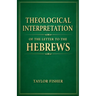 Theological Interpretation of the Letter to the Hebrews