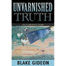 Unvarnished Truth: Life's Greatest Story