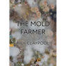 The Mold Farmer
