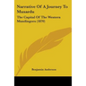 Narrative Of A Journey To Musardu: The Capital Of The Western Mandingoes (1870)