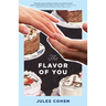 The Flavor of You
