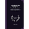 The Farrier's and Horseman's Complete Dictionary: Containing the art of Farriery in all its Branches ...; as Delivered by the Best Writers Upon These