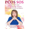 Pcos SOS: A Gynecologist's Lifeline To Naturally Restore Your Rhythms, Hormones, and Happiness