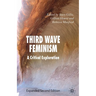 Third Wave Feminism: A Critical Exploration