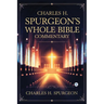 Charles H. Spurgeon's Whole Bible Commentary