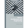 Dance, Architecture and Engineering: In Conversation