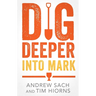 Dig Deeper Into Mark
