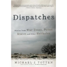 Dispatches: Stories from War Zones, Police States and Other Hellholes