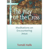The Way of the Cross: Meditations on Encountering Jesus