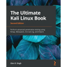 The Ultimate Kali Linux Book - Second Edition: Perform advanced penetration testing using Nmap, Metasploit, Aircrack-ng, and Empire