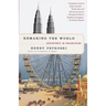 Remaking the World: Adventures in Engineering