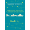 Relationality: How Moving from Transactional to Transformational Relationships Can Reshape Our Lonely World