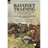 Bayonet Training for Allied Armies in the First World War-Four Manuals for Infantry Soldiers of the Early 20th Century-Bayonet Training by William H.