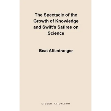 The Spectacle of the Growth of Knowledge and Swift's Satires on Science