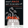 What's Race Got to Do with It?: How Current School Reform Policy Maintains Racial and Economic Inequality, Second Edition