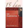 15 Days of Prayer with Saint Elizabeth Ann Seton