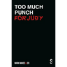 Too Much Punch for Judy: New Revised 2020 Edition with Bonus Features