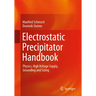 Electrostatic Precipitator Handbook: Physics, High Voltage Supply, Grounding and Sizing