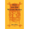 Ohio and Her Western Reserve, with a Story of Three States Leading to the Latter, from Connecticut, by Way of Wyoming, Its Indian Wars and Massacre