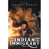 The Indian and the Immigrant: Part one and Two